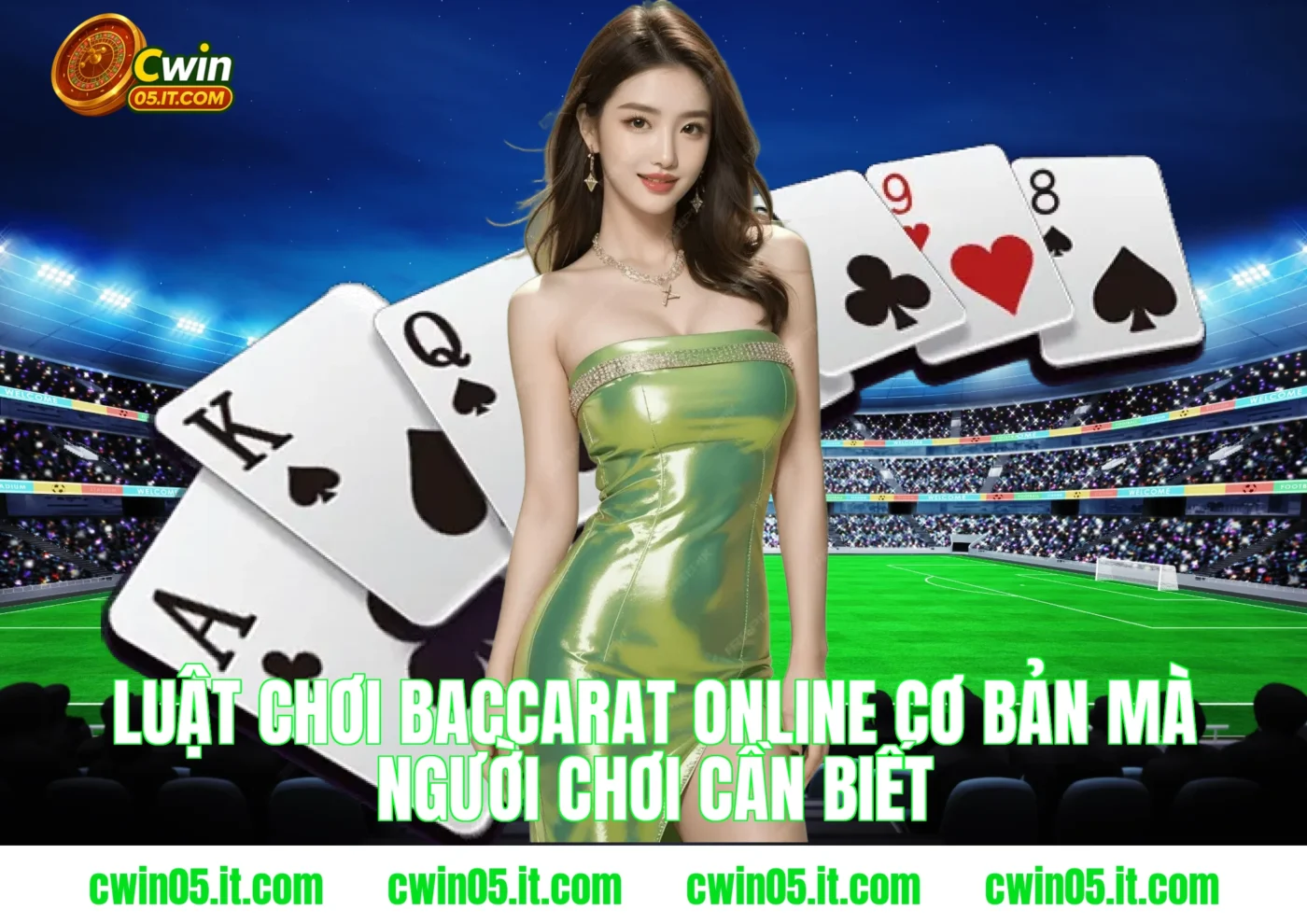 Luật Chơi Baccarat Online Cơ Bản Mà Người Chơi Cần Biết tại Cwin